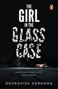 The Girl in the Glass Case. (Paperback)Ð by Devashish Sardana