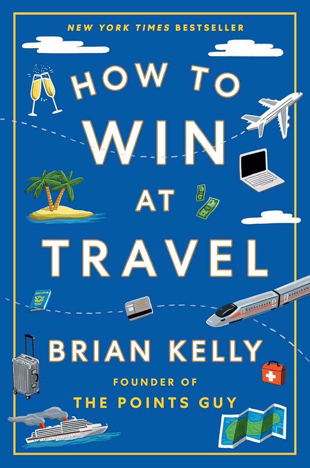 How to Win at Travel--PaperbackÐ by Brian Kelly (Author)
