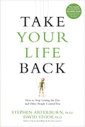 Take Your Life Back (Paperback) by Stephen Arterburn