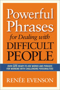 Powerful Phrases for Dealing with Difficult People;- PaperbackÐ by Renee Evenson
