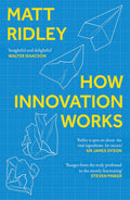 HOW INNOVATION WORKS -- Paperback Ð  by Matt Ridley