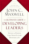 The Ultimate Guide to Developing Leaders: -Paperback- by John C. Maxwell