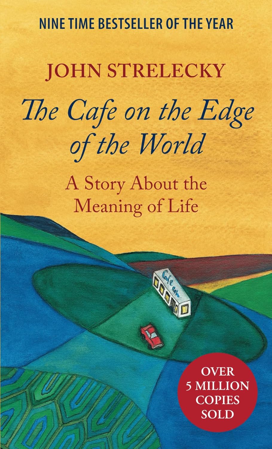 The Cafe on the Edge of the World: A Story About the Meaning of Life Paperback Ð by John Strelecky