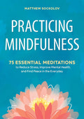PRACTICING MINDFULNESS: --Paperback Ð by Mathew Sockolov