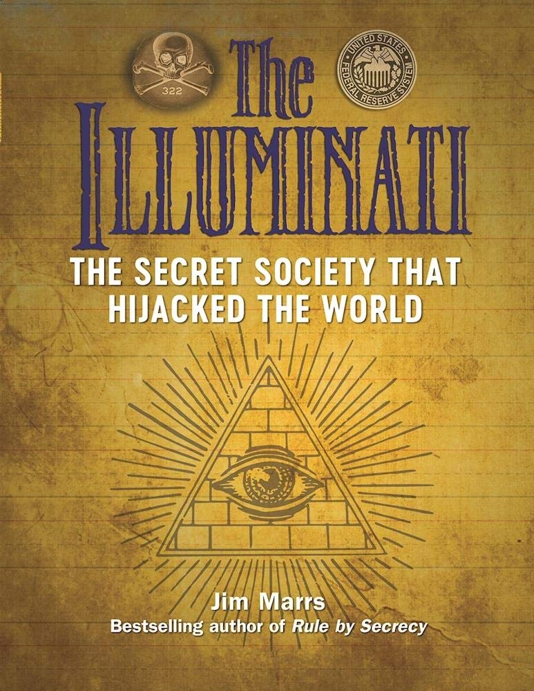 The Illuminati: The Secret Society That Hijacked The World Paperback Ð  by Jim Marrs (Author)