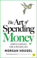 The Art of Spending Money:-Paperback Ð by Morgan Housel