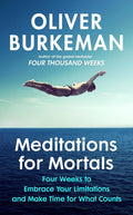 Meditations for Mortals-  PaperbackÐ - by Oliver Burkeman (Author)