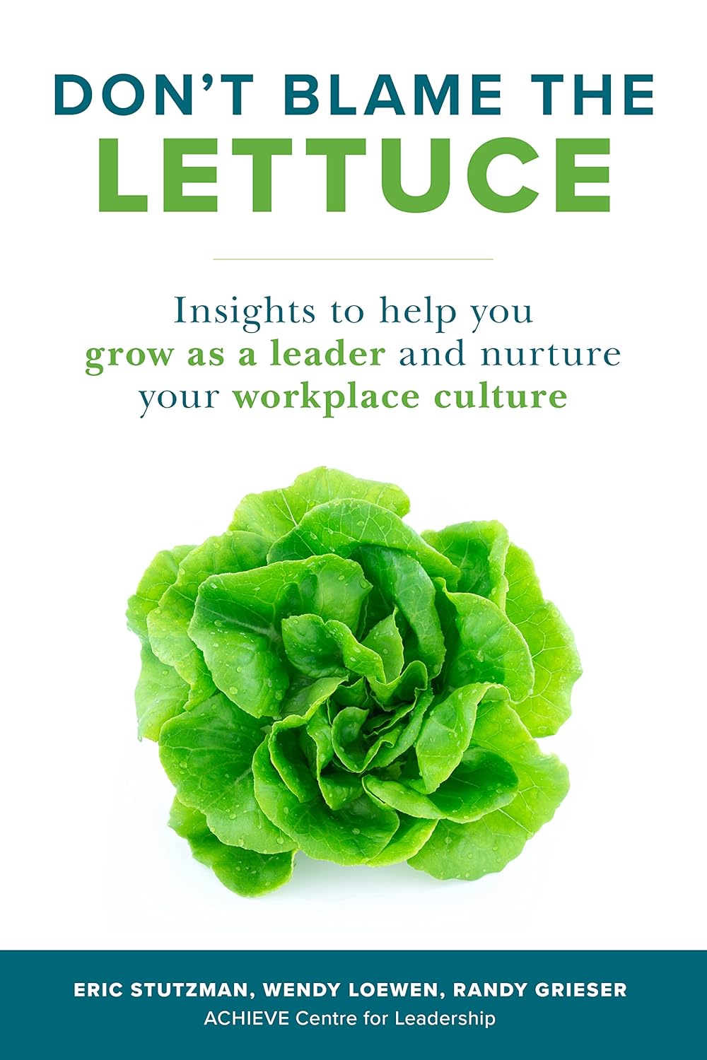 Don’t Blame the Lettuce: -PaperbackÐ by Eric Stutzman, Wendy Loewen , Randy Grieser