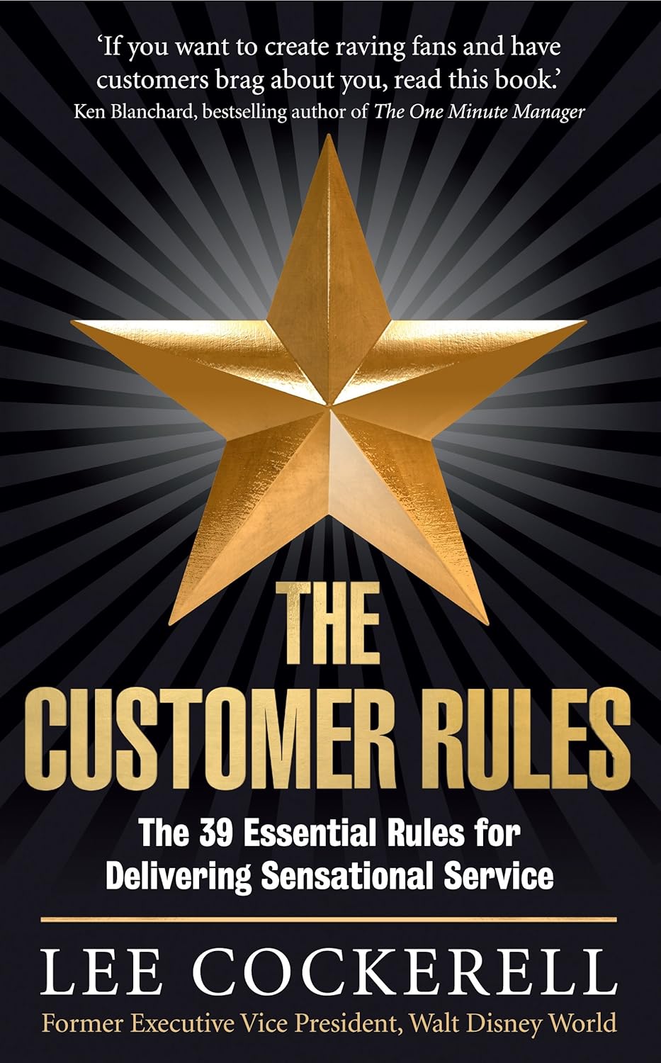 THE CUSTOMER RULES PaperbackÐ by Lee Cockerell (Author)