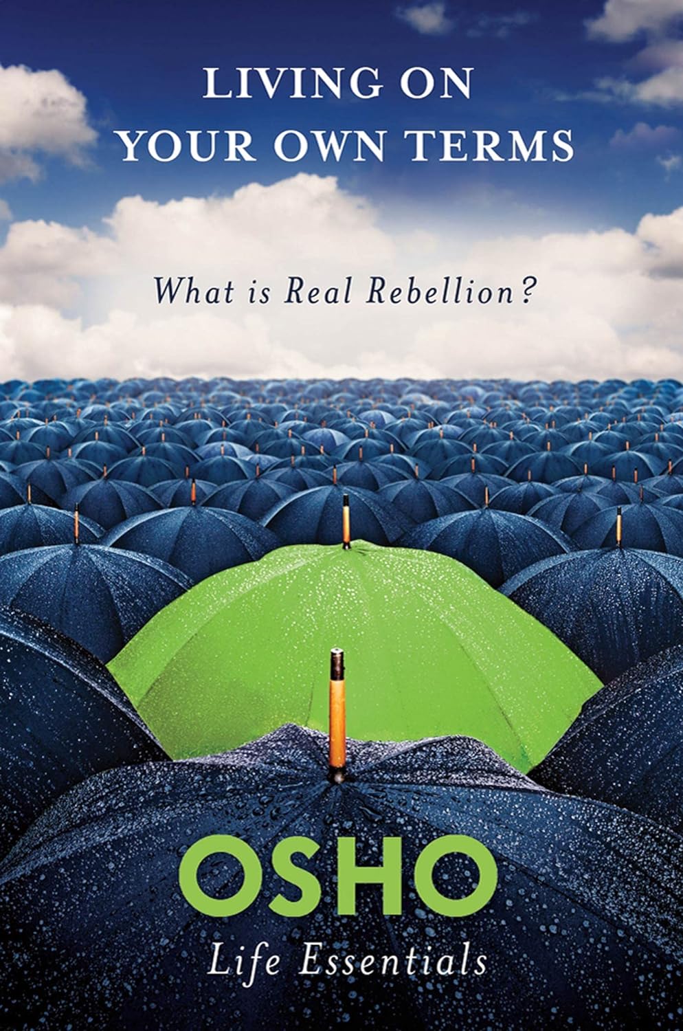 Living on Your Own Terms: What is Real Rebellion? -Paperback Ð by Osho