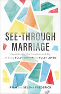 See–Through MarriageÐ -Paperback Ð by Ryan Frederick , Selena Frederick
