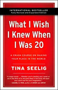 What I Wish I Knew When I Was 20 - 10th Anniversary Edition : A Crash Course on Making Your Place in the World (Paperback) Ð by Tina Seelig