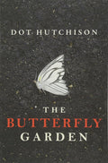 BUTTERFLY GARDEN Paperback Ð  by Dot Hutchison (Author)