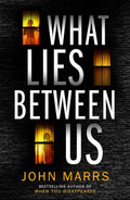 What Lies Between Us -Paperback Ð by John Marrs