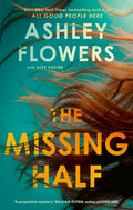 The Missing Half: A Novel Paperback Ð by Ashley Flowers (Author)
