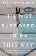 It's Not Supposed to Be This Way:-Paperback Ð by Lysa TerKeurst