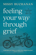 Feeling Your Way Through Grief: A Companion for Life After Loss PaperbackÐ by Missy Buchanan