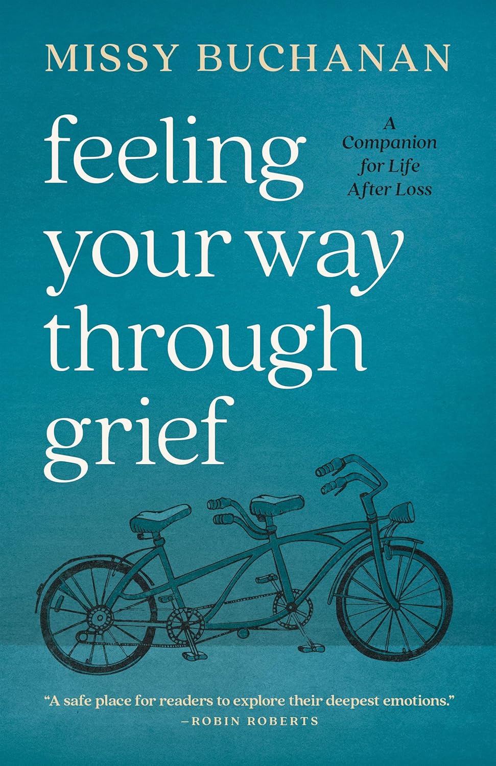 Feeling Your Way Through Grief: A Companion for Life After Loss PaperbackÐ by Missy Buchanan