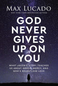 God Never Gives Up on You:-Paperback-by Max Lucado