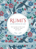Rumi's Little Book of Life: The Garden of the Soul, the Heart, and the Spirit Paperback Ð  by Azima Melita Kolin Rumi, Maryam Mafi