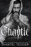 Chaotic: A Dark Romance by Shantel Tessier
