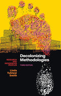 Decolonizing Methodologies: Research and Indigenous Peoples {Paperback} Ð by Linda Tuhiwai Smith