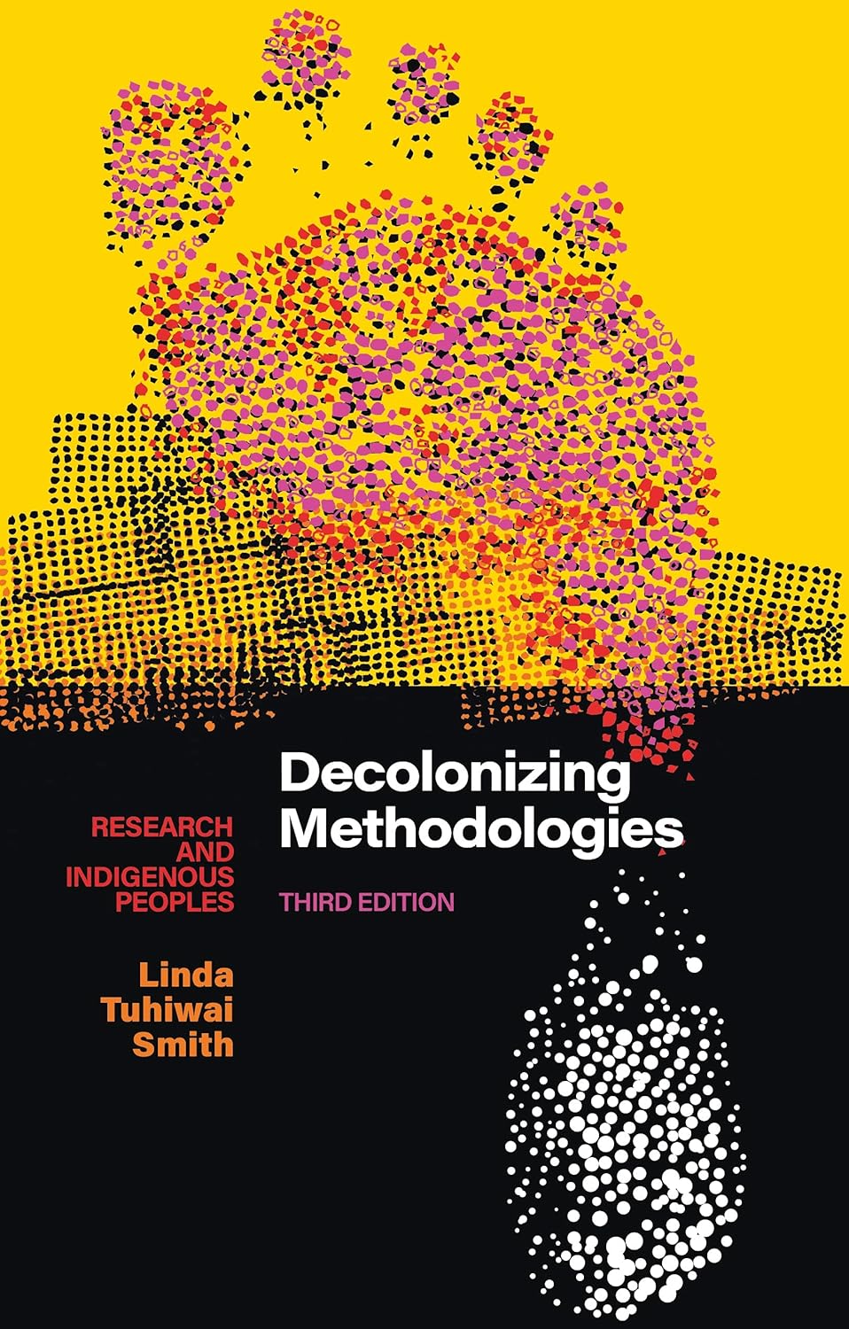 Decolonizing Methodologies: Research and Indigenous Peoples {Paperback} Ð by Linda Tuhiwai Smith