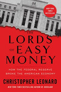 LORDS OF EASY MONEY, CHRISTOPHER LEONARD:-  Paperback  Ð by Christopher Leonard