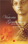 Victoria Gowramma: The Lost Princess of Coorg (Paperback) Ð by C.P. Belliappa