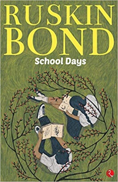 Ruskin Bond : School Days (Paperback) Ð by Ruskin Bond