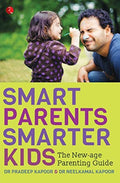 Smart Parents, Smarter Kids: The New - Age Parenting Guide (Paperback) Ð by Pradeep Kapoor