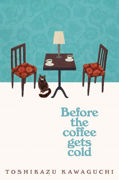 Before the Coffee Gets Cold Paperback Ð Toshikazu Kawaguchi (Author)