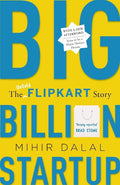 Big Billion Startup: The Untold Fk Story (Paperback) Ð by Mihir Dalal