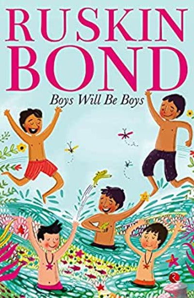 BOYS WILL BE BOYS Paperback Ð Ruskin Bond (Author)