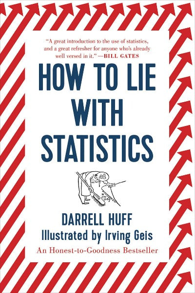 How to Lie with Statistics Paperback Ð by Darrell Huff, Irving Geis