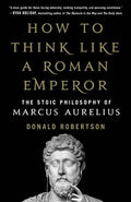 How to Think Like a Roman Emperor Paperback by Donald Robertson
