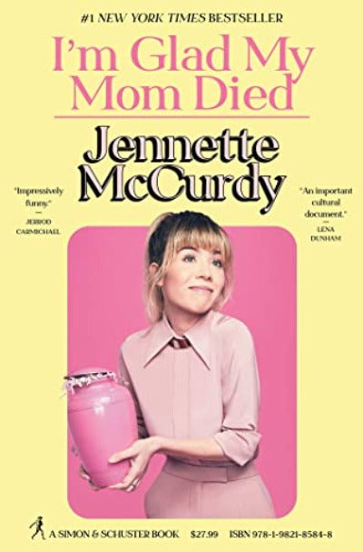 I'm Glad My Mom Died -Paperback Ð by Jennette McCurdy (Author)