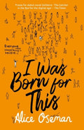 I Was Born for This: Paperback Ð by Alice Oseman