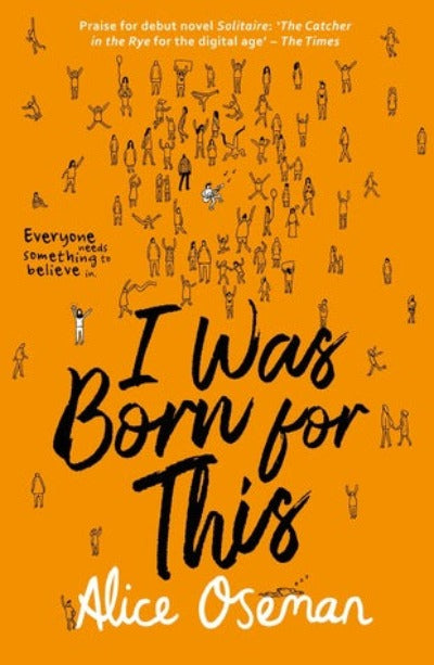 I Was Born for This: Paperback Ð by Alice Oseman