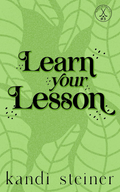 Learn Your Lesson: (Special Edition) (Paperback) Ð by Kandi Steiner