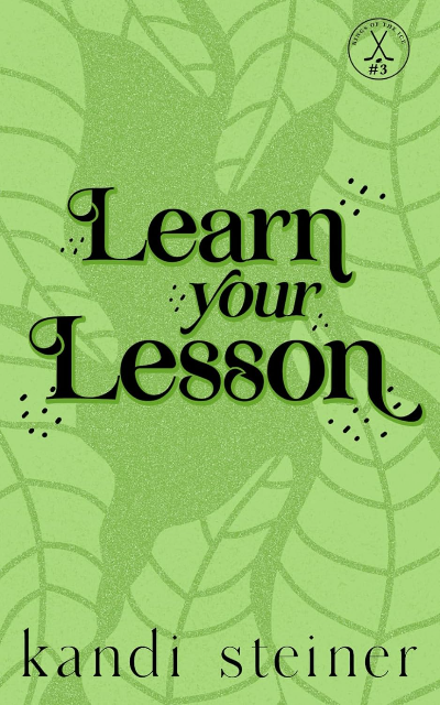 Learn Your Lesson: (Special Edition) (Paperback) Ð by Kandi Steiner