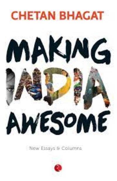 Making India Awesome: New Essays and Columns (Paperback) Ð by Chetan Bhagat