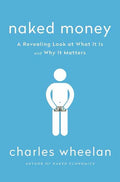 Naked Money (Book 3) (Paperback) by Charles Wheelan