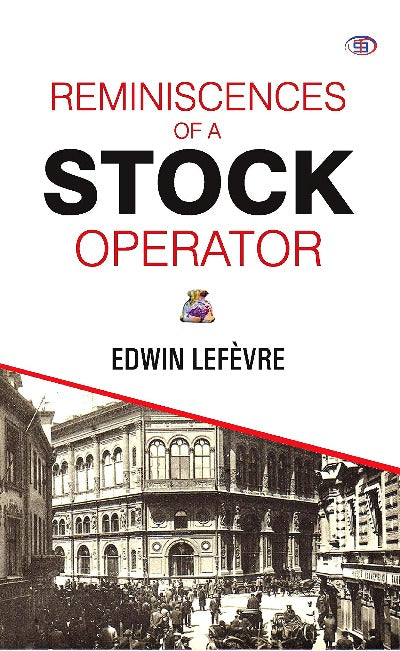 Reminiscences of a Stock Operator Paperback Ð by Edwin Lefevre