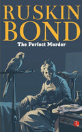 The Perfect Murder Paperback Ð Ruskin Bond (Author)
