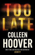 Too Late Paperback Ð by Colleen Hoover