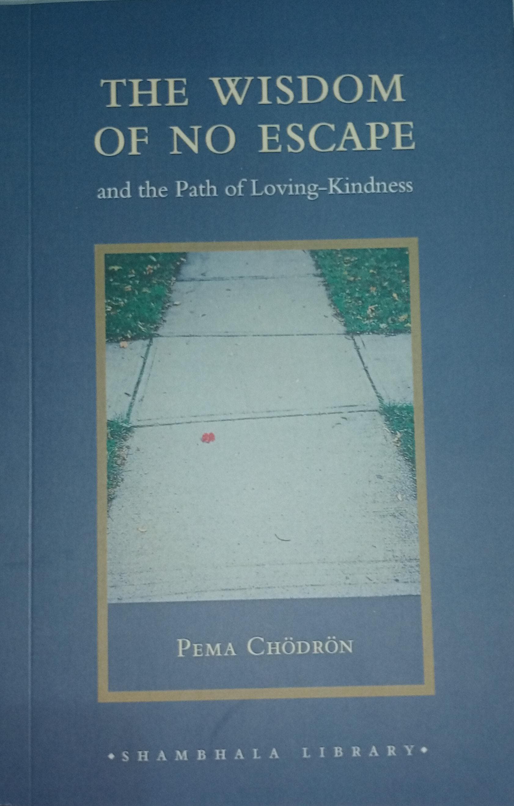 The Wisdom of No Escape Paperback Ð by Pema Chödrön