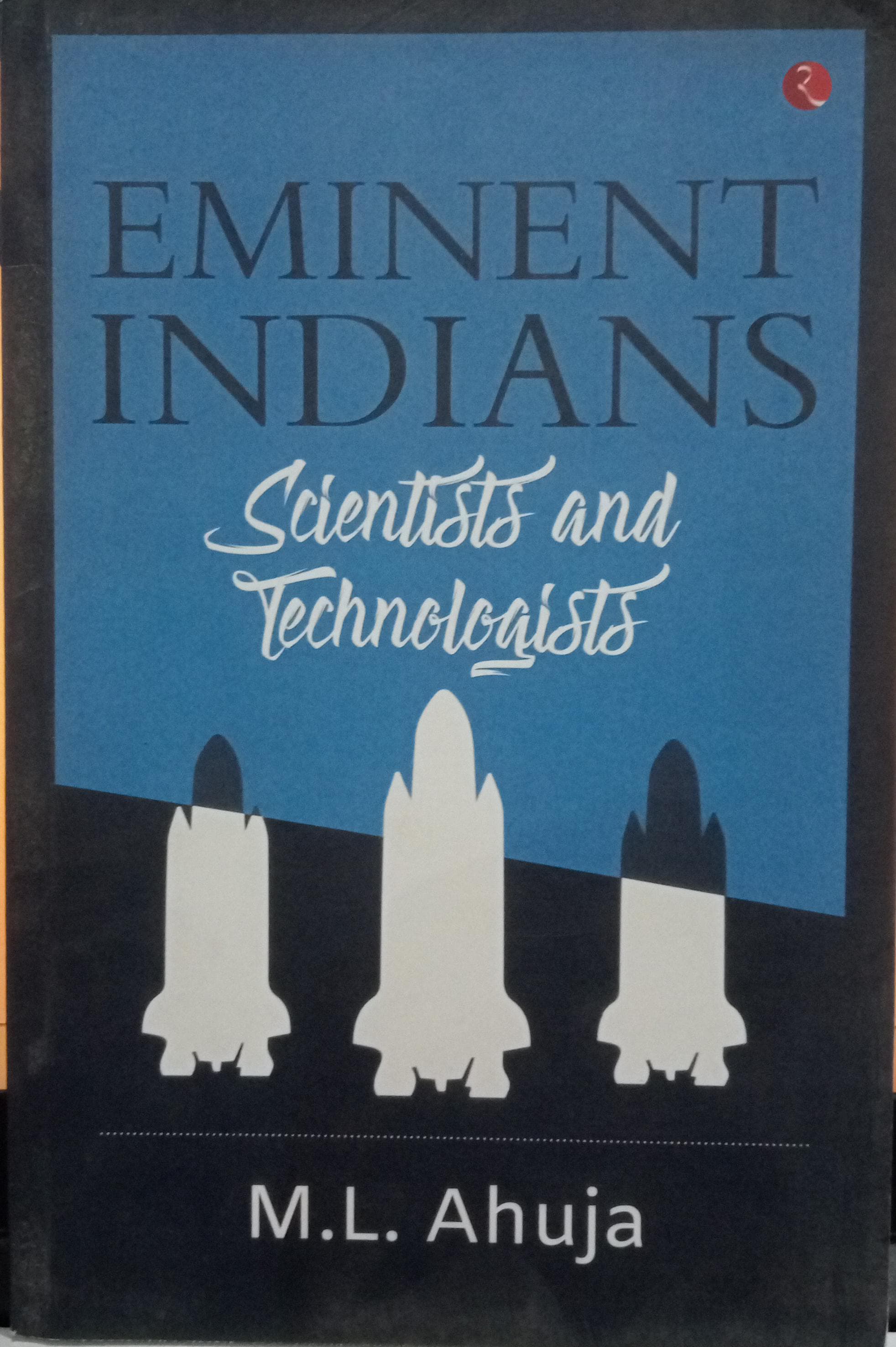 Eminent Indians: Scientists and Technologist  -Paperback Ð  by M.L. Ahuja