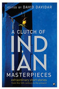 A Clutch of Indian Masterpieces: Extraordinary Short Stories from the 19th Century to the Present ( Paperback )Ð  by David Davida