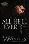 All He'll Ever Be (Paperback) by W Winters